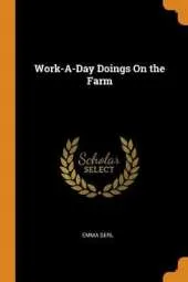 Work-A-Day Doings On the Farm