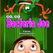 GO, GO - Bacteria Joe: Dental Hygiene Book for Preschool Kids. Teach Children about Brushing Teeth