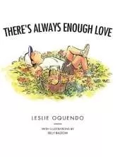 There's Always Enough Love