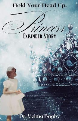 Hold Your Head Up, Princess: Expanded Story