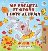 Me encanta el Otoño I Love Autumn: Spanish English Bilingual Book