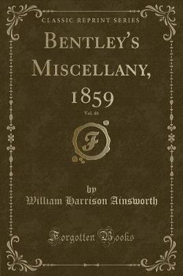 Bentley's Miscellany, 1859, Vol. 46 (Classic Reprint)