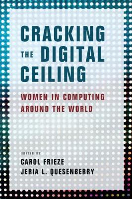 Cracking the Digital Ceiling: Women in Computing around the World
