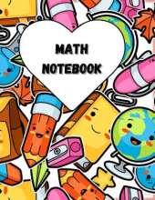 Math Notebook: Large Simple Graph Paper Notebook / Mathematics Notebook / 120 Quad ruled 5x5 pages 8.5 x 11 / Grid Paper Notebook for Math Students / Back to school Collection