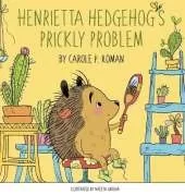 Henrietta Hedgehog's Prickly Problem