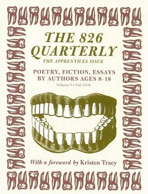 The 826 Quarterly, Volume 9: The Apprentices Issue