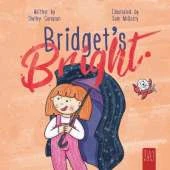 Bridget's Bright: A Courageous Picture Book for Young Readers about Overcoming Fears