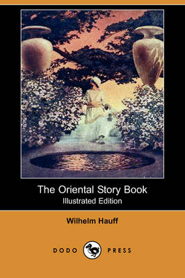 The Oriental Story Book (Illustrated Edition) (Dodo Press)