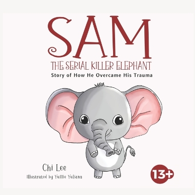 Sam The Serial killer Elephant: Story of How He Overcame His Trauma