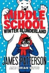 Middle School: Winter Blunderland: (Middle School 15)