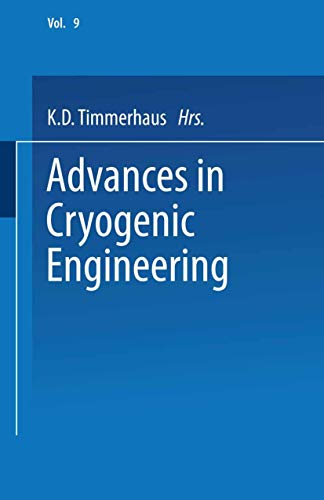 Advances in Cryogenic Engineering: Proceedings of the 1963 Cryogenic Engineering Conference University of Colorado College of Engineering and National Bureau of Standards Boulder Laboratories Boulder, Colorado August 19-21, 1963