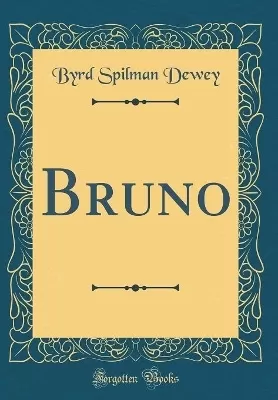 Bruno (Classic Reprint)