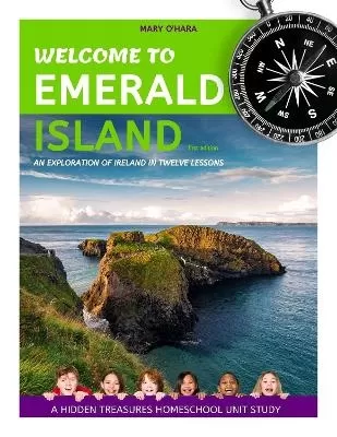 WELCOME TO EMERALD ISLAND: An Exploration of Ireland in Twelve Lessons