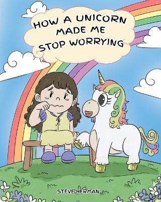 How a Unicorn Made Me Stop Worrying