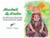 Mabel & Erda: How Mabel Louise Became Best Friends with Erda the 'Squatch