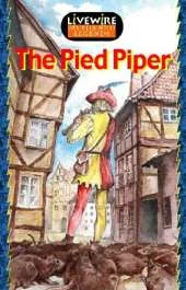 The Livewire Myths and Legends the Pied Piper