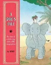 A Dog's Tale: The Story of a Little Dog with a Big Imagination