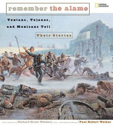 Remember the Alamo: Texians, Tejano's, and Mexicans Tell Their Stories