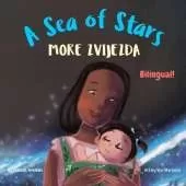 A Sea of Stars - More zvijezda: A Croatian - English bilingual children's book (girl edition). Βedtime story, babywearing, bioluminescence, bioluminescent beach.