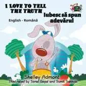 I Love to Tell the Truth: English Romanian Bilingual Edition