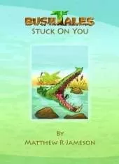 Bush Tales: Stuck On You