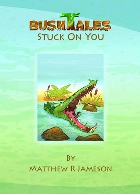 Bush Tales: Stuck On You