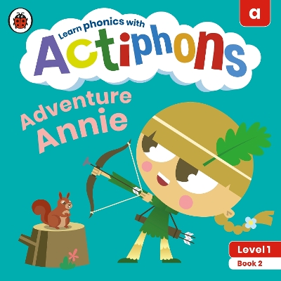 Actiphons Level 1 Book 2 Adventure Annie: Learn phonics and get active with Actiphons!