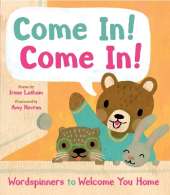 Come In! Come In!: Wordspinners to Welcome You Home