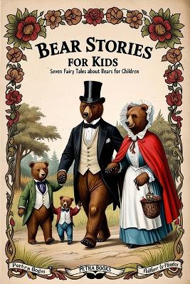 Bear Stories for Kids: Seven Fairy Tales About Bears for Children (Illustrated)