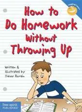 How to Do Homework without Throwing Up