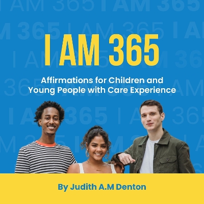 I AM 365: Affirmations for Children and Young People with Care Experience