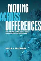 Moving across Differences: How Students Engage LGBTQ+ Themes in a High School Literature Class