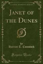 Janet of the Dunes (Classic Reprint)