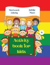 Activity Book for Kids: Amazing Activity Book for Kids 6+ Fun Kids Workbook Word Search, Coloring Pages, Maze, Sudoku