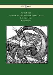 Fairy Gold - A Book of Old English Fairy Tales - Illustrated by Herbert Cole