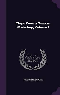 Chips from a German Workshop, Volume 1