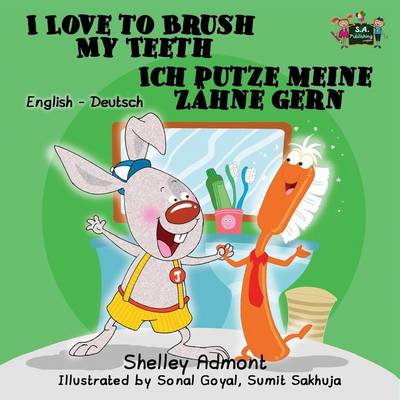 I Love to Brush My Teeth Ich Putze Meine Zahne Gern: English German Bilingual Edition