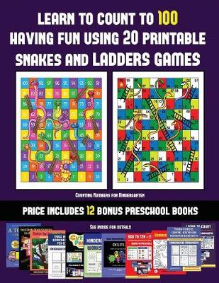 Counting Numbers for Kindergarten (Learn to count to 100 having fun using 20 printable snakes and ladders games): A full-color workbook with 20 printable snakes and ladders games for preschool/kindergarten children. The price of this book includes 12 prin