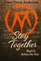 Stay Together Part I: Before the War