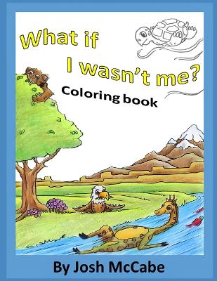 What if I wasn't me?: Coloring book edition