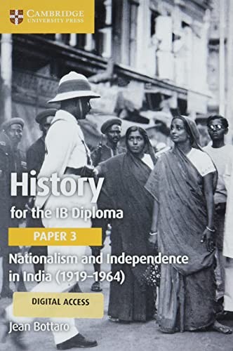 History for the IB Diploma Paper 3 Nationalism and Independence in India (1919-1964) Coursebook with Digital Access (2 Years)