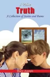 I Value Truth: A Collection of Stories and Poems