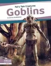Goblins: Fairy Tale Creatures