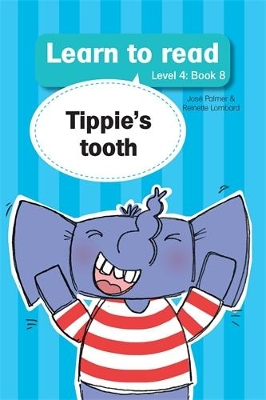 Learn to read (Level 4 Book 8): Tippie’s tooth