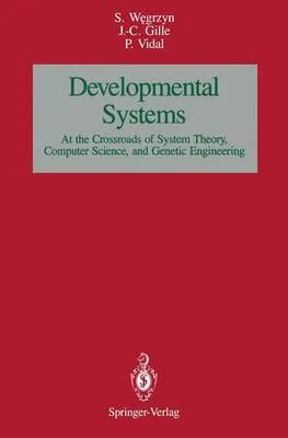 Developmental SystemS: At the Crossroads of System Theory, Computer Science, and Genetic Engineering