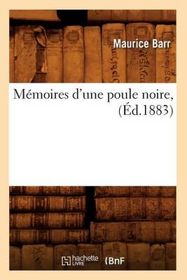 Memoires D'Une Poule Noire, (Ed.1883)
