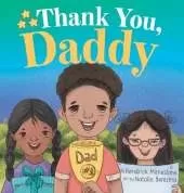 Thank You, Daddy: Honoring and Celebrating the Sacrifices, Support, and Dedication of Devoted Fathers Everywhere