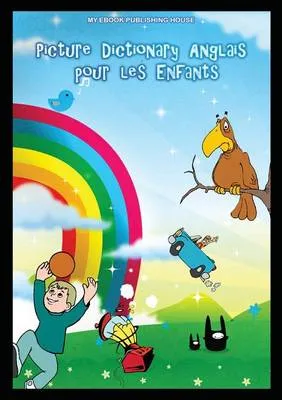 Picture Dictionary Anglais Pour Les Enfants