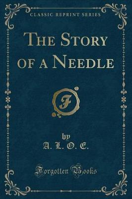 The Story of a Needle (Classic Reprint)