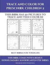 Best Books for Toddlers (Trace and Color for preschool children 2): This book has 50 pictures to trace and then color in.